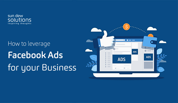 How to leverage Facebook Ads for your Business
