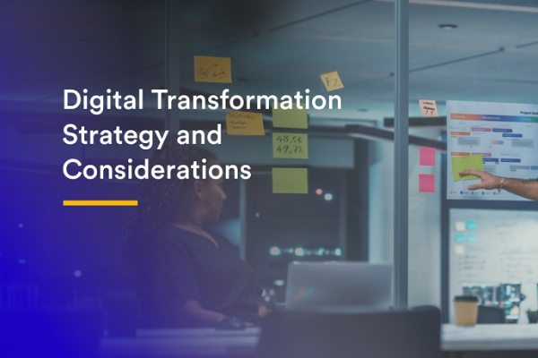 Digital Transformation Strategy and Considerations