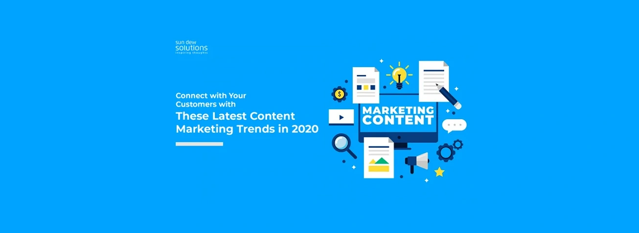 Connect with Your Customers with These Latest Content Marketing Trends in 2020