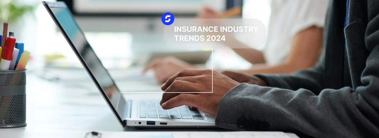 Top 5 Insurance Industry Trends to Watch Out In 2024